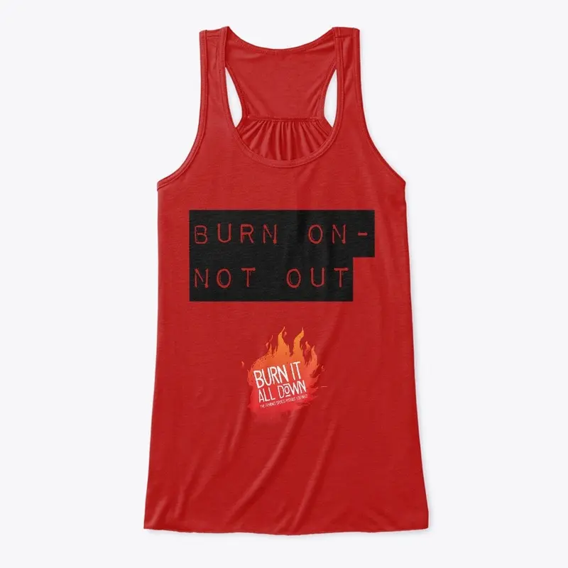 Burn On Not Out Tee